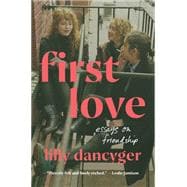 First Love Essays on Friendship,9780593447574