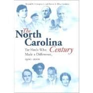 The North Carolina Century: Tar Heels Who Made a Difference, 1900-2000