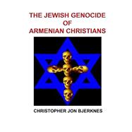 The Jewish Genocide of Armenian Christians
