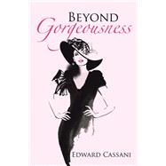 Beyond Gorgeousness