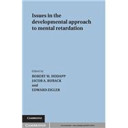 Issues in the Developmental Approach to Mental Retardation