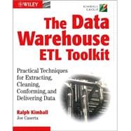 The Data Warehouse ETL Toolkit Practical Techniques for Extracting, Cleaning, Conforming, and Delivering Data