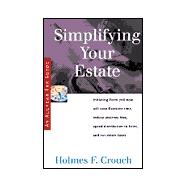 Simplifying Your Estate : Start Form 706 Now to Save Executor Time Speed Distribution to Heirs