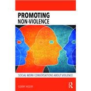 Encouraging Non-Violence in Relationships, Families and Communities: A Practice Guide for Social Workers