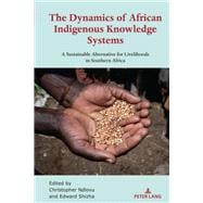 The Dynamics of African Indigenous Knowledge Systems