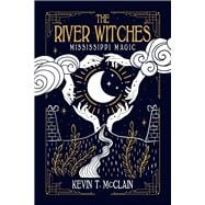 The River Witches Mississippi Magic