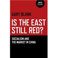 Is the East Still Red? Socialism and the Market in China