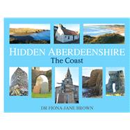 Hidden Aberdeenshire The Coast