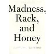 Madness, Rack, and Honey : Collected Lectures