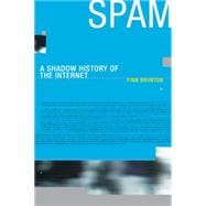 Spam A Shadow History of the Internet
