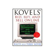 Kovels' Bid, Buy, and Sell Online : Basic Auction Information and Tricks of the Trade