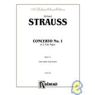Richard Strauss Concerto No. 1 in E Flat Major Op. 11 for Horn and Piano: Kalmus Edition