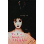 The Lost Daughter of Happiness A Novel