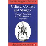 Cultural Conflict and Struggle : Literacy Learning in a Kindergarten Program