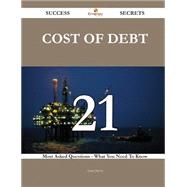 Cost of Debt 21 Success Secrets - 21 Most Asked Questions On Cost of Debt - What You Need To Know