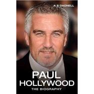 Paul Hollywood The Biography