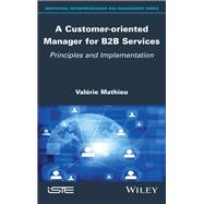 A Customer-oriented Manager for B2B Services Principles and Implementation