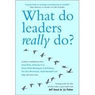 What Do Leaders Really Do? Getting under the skin of what makes a great leader tick