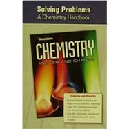 Chemistry: Matter and Change, Solving Problems: a Chemistry Handbook