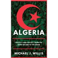 Algeria Politics and Society from the Dark Decade to the Hirak