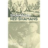 Shamans/neo-Shamans : Ecstasy, Alternative Archaeologies, and Contemporary Pagans