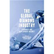 The Global Diamond Industry Economics and Development Volume I
