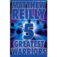 The Five Greatest Warriors; A Novel