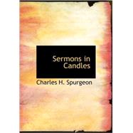 Sermons in Candles : Being Two Lectures