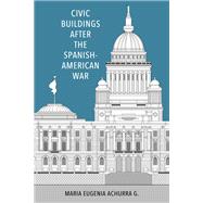 Civic Buildings after the Spanish-American War