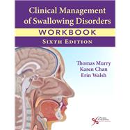 Clinical Management of Swallowing Disorders Workbook, Sixth Edition
