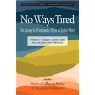 No Ways Tired the Journey for Professionals of Color in Student Affairs