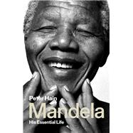 Mandela His Essential Life
