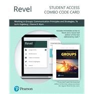 Revel for Working in Groups Communication Principles and Strategies -- Combo Access Card,9780135197578
