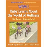 Wow! Ruby Learns about the World of Wellness : Big Book - Orange Level