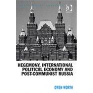 Hegemony, International Political Economy And Post-communist Russia