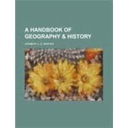 A Handbook of Geography & History