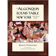 The Algonquin Round Table New York A Historical Guide