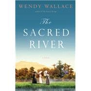 The Sacred River A Novel