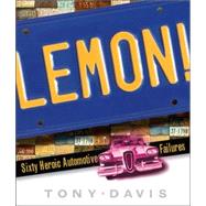 Lemon! : Sixty Heroic Automotive Failures