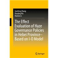 The Effect Evaluation of Haze Governance Policies in Hebei Province–Based on I-O Model