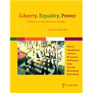 Liberty, Equality, Power: A History of the American People, Volume 2: Since 1863
