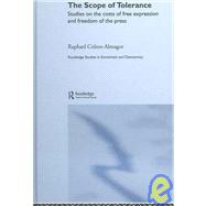 The Scope of Tolerance: Studies on the Costs of Free Expression and Freedom of the Press