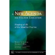 A New Agenda for Higher Education Shaping a Life of the Mind for Practice
