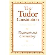 The Tudor Constitution: Documents and Commentary