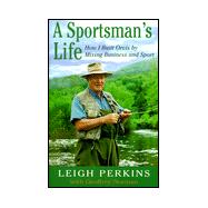 A Sportsman's Life: How I Built Orvis by Mixing Business and Sport