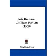Ada Brenton : Or Plans for Life (1860)