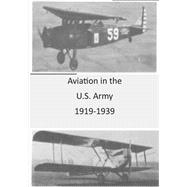 Aviation in the U.s. Army 1919-1939