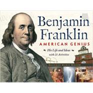 Benjamin Franklin, American Genius His Life and Ideas with 21 Activities