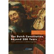 The Dutch Constitution Beyond 200 Years Tradition and Innovation in a Multilevel Legal Order