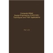 Computer-aided Design/Engineering (Cad/cae) Techniques and Their Applications: Advances in Theory and Applications : Computer-Aided Design/Engineering